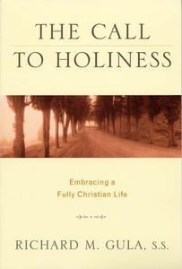 Call to Holiness, The: Embracing a Fully Christian Life